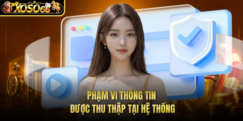 Phạm vi thông tin được thu thập tại hệ thống 
